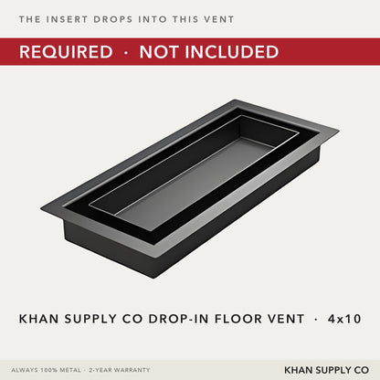 The Khan Supply drop-in floor vent the insert drops into - required, sold separately
